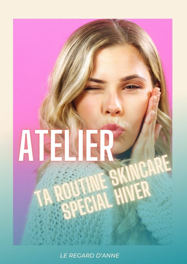 Atelier Routine Skincare Spécial Hiver